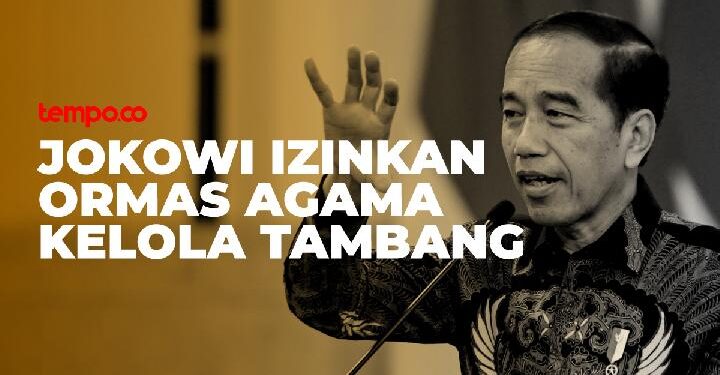 VIRAL Presiden Jokowi Izinkan Ormas Kelola Tambang