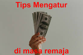Tips Mengelola Uang untuk Anak Muda