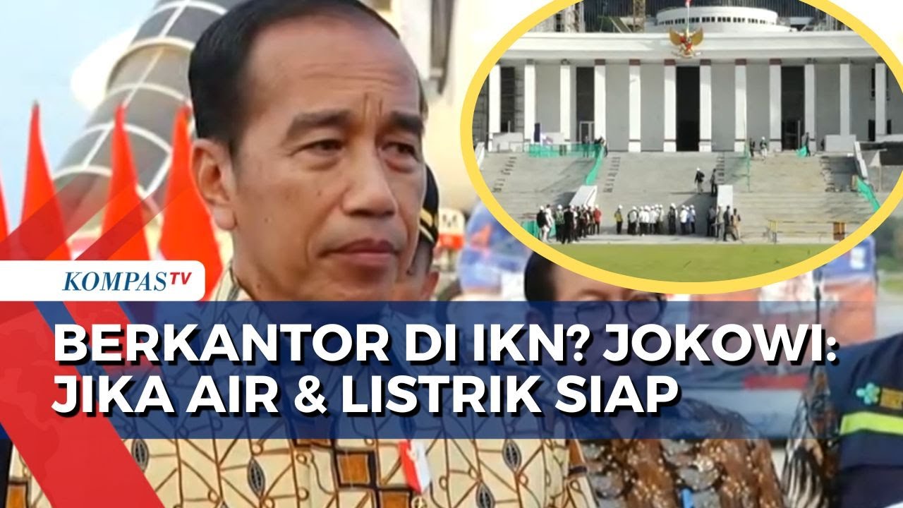 Presiden Jokowi Siap Pindah ke IKN Jika Fasilitas Memadai